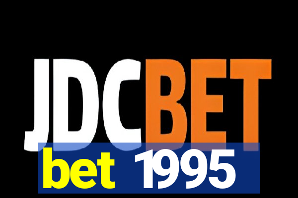 bet 1995